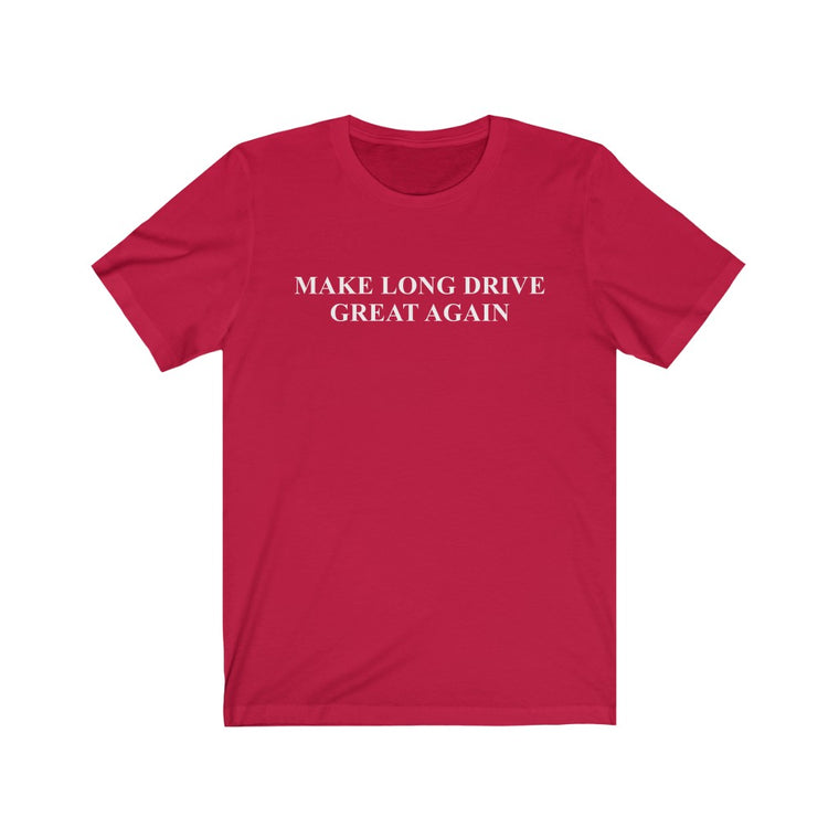 Make Long Drive Great Again T-Shirt