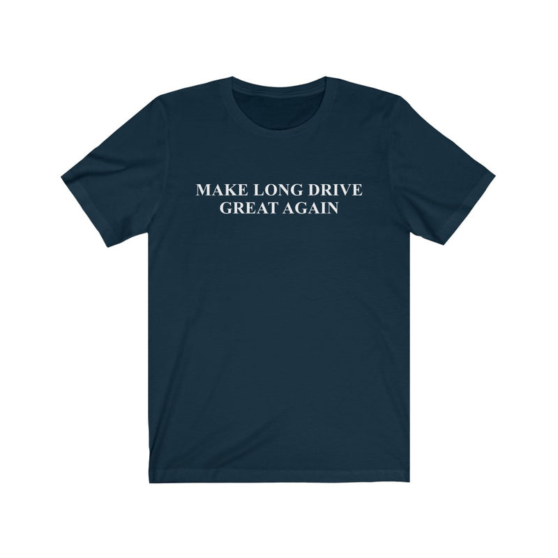 se tv Kompleks at tilbagetrække Make Long Drive Great Again T-Shirt – One Stop Power Shop Long Drive & Golf  Store